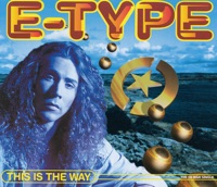 E - Type - This Is The Way (Extended Mix)